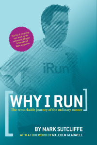 表紙画像: Why I Run: The Remarkable Journey of the Ordinary Runner