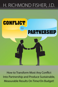 Imagen de portada: Conflict to Partnership: How to Transform Most Any Conflict Into Partnership and Produce Sustainable, Measurable Results On Time/On Budget! 9781456607098