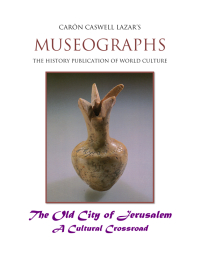 Cover image: Museographs: The Old City of Jerusalem a Cultural Crossroad 9781456607531