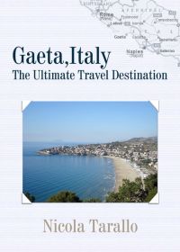 صورة الغلاف: Gaeta, Italy: The Ultimate Travel Destination