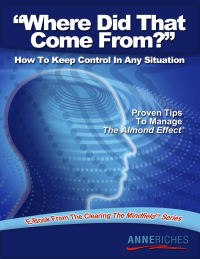 Cover image: Where Did That Come From?: How to Keep Control In Any Situation
