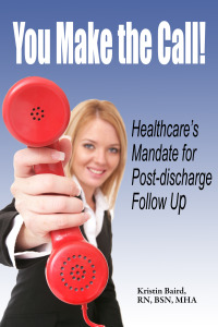 صورة الغلاف: You Make the Call - Healthcare's Mandate for Post-discharge Follow Up