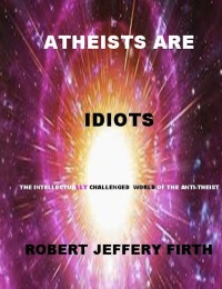 Cover image: Atheists Are Idiots