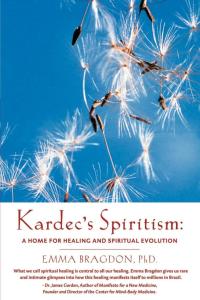 表紙画像: Kardec's Spiritism: A Home for Healing and Spiritual Evolution