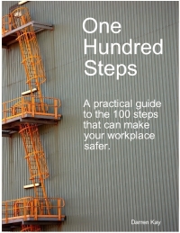 表紙画像: One Hundred Steps: A Practical Guide to the 100 Steps That Can Make Your Workplace Safer