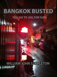 Cover image: Bangkok Busted You Go to Jail for Sure