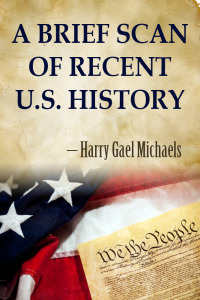 Cover image: A Brief Scan of Recent U.S. History