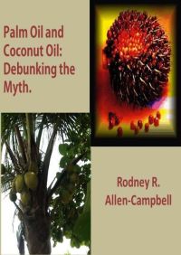 表紙画像: Palm Oil and Coconut Oil: Debunking The Myth