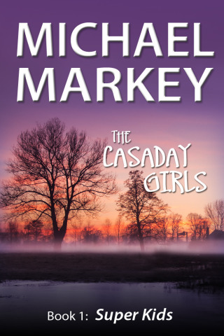 表紙画像: The Casaday Girls, Book 1: Super Kids