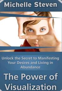 Imagen de portada: Unlock the Secret to Manifesting Your Desires and Living in Abundance: The Power of Visualization