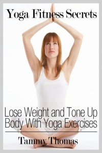 Cover image: Yoga Fitness Secrets: Lose Weight and Tone Up Body With Yoga Exercises