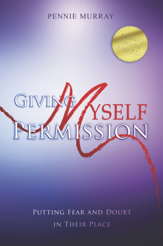 Cover image: Giving Myself Permission: Putting Fear and Doubt In Their Place 9781456611507