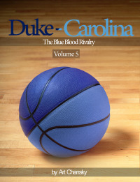 صورة الغلاف: Duke - Carolina - Volume 5  The Blue Blood Rivalry