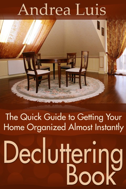 Decluttering Book: The Quick Guide to Getting Your Home Organized Almost Instantly - FULL INSTANT DOWNLOAD | PDF DOCX EPUB