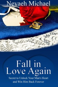 Cover image: Fall in Love Again: Secret to Unlock Your Man's Heart and Win Him Back Forever