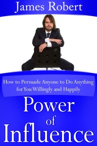 صورة الغلاف: Power of Influence: How to Persuade Anyone to Do Anything for You Willingly and Happily