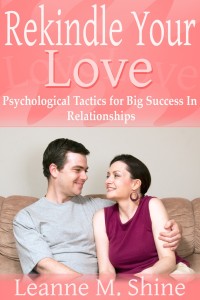 Cover image: Rekindle Your Love: Psychological Tactics for Big Success In Relationships