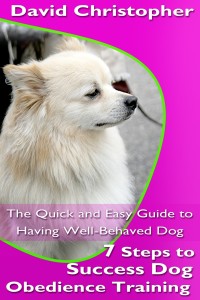 Imagen de portada: 7 Steps to Success Dog Obedience Training: The Quick and Easy Guide to Having Well-Behaved Dog