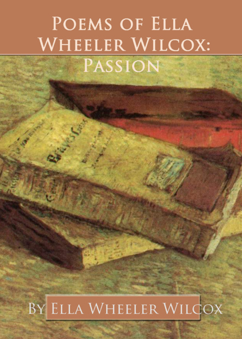 Poems of Ella Wheeler Wilcox: Passion