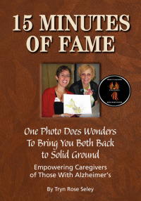 Cover image: 15 Minutes of Fame: One Photo Does Wonders to Bring You Both Back to Solid Ground 9781456612306