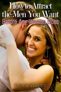 表紙画像: How to Attract the Men You Want: Before Any Women Does