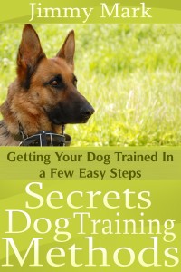 Cover image: Secrets Dog Training Methods: Getting Your Dog Trained In a Few Easy Steps