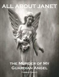 Cover image: All About Janet, the Murder of my Guardian Angel 9781456627300