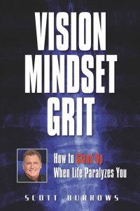 Cover image: Vision Mindset Grit: How To Stand Up When Life Paralyzes You