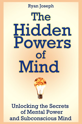 Cover image: The Hidden Powers of Mind: Unlocking the Secrets of Mental Power and Subconscious Mind