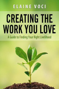 Titelbild: Creating the Work You Love: A Guide to Finding Your Right Livelihood