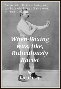 صورة الغلاف: When Boxing Was, Like, Ridiculously Racist