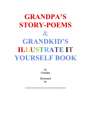 Titelbild: Grandpa's Story-Poems & Grandkid's Illustrate It Yourself Book