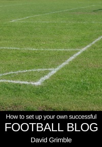 Omslagafbeelding: How to Set Up Your Own Successful Football Blog