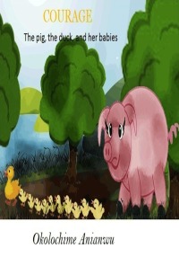 表紙画像: Courage - the Pig, the Duck and Her Babies