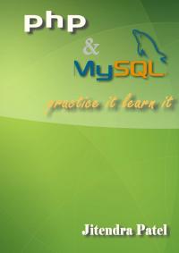 表紙画像: PHP & MySQL Practice It Learn It