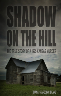 Cover image: Shadow On the Hill: The True Story of a 1925 Kansas Murder