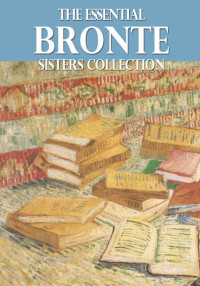 Cover image: The Essential Bronte Sisters Collection