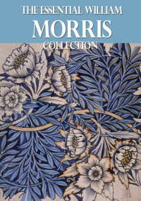 صورة الغلاف: The Essential William Morris Collection