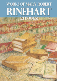 Cover image: Works of Mary Roberts Rinehart (21 books)