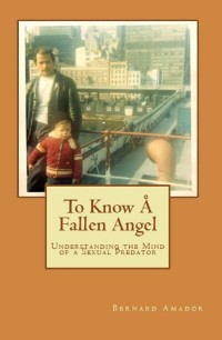 Imagen de portada: To Know A Fallen Angel: Understanding the Mind of a Sexual Predator