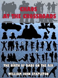صورة الغلاف: Chaos At the Crossroads: The Birth of Dads On the Air