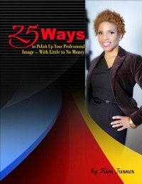 Cover image: 25 Ways to Polish Up Your Professional Image -- With Little to No Money