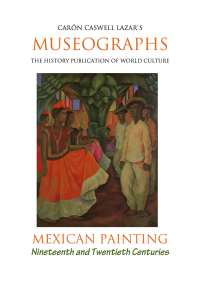 صورة الغلاف: Museographs: Mexican Painting of the Nineteenth and Twentieth Centuries