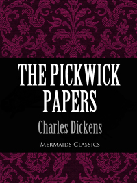 Omslagafbeelding: The Pickwick Papers (Mermaids Classics) 9781456616786