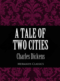 صورة الغلاف: A Tale of Two Cities (Mermaids Classics)