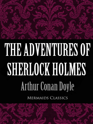 Cover image: The Adventures of Sherlock Holmes (Mermaids Classics) 9781456616861