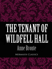 Cover image: The Tenant of Wildfell Hall (Mermaids Classics) 9781456616977