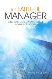 Imagen de portada: The Faithful Manager: Using Your God Given Tools for Workplace Success