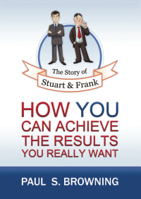 Imagen de portada: The Story of Stuart and Frank: How You Can Achieve the Results You Really Want