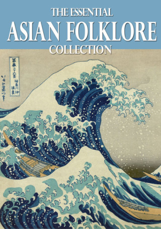 Cover image: The Essential Asian Folklore Collection